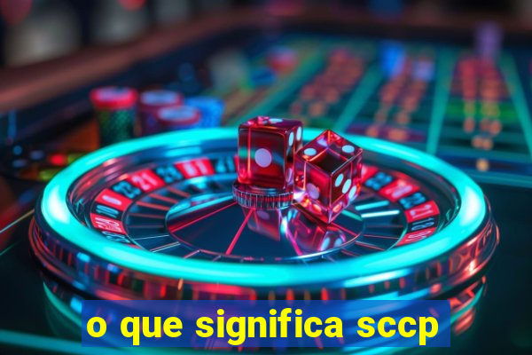 o que significa sccp